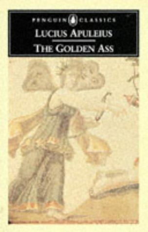 The Golden Ass, Or, Metamorphoses