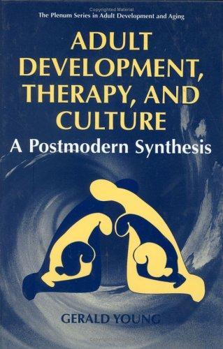 Adult Development, Therapy, and Culture A Postmodern Synthesis