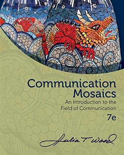 Communication Mosaics: An Introduction to the Field of Communication