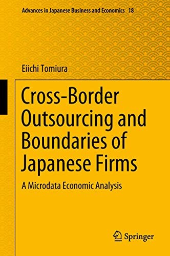 Cross-Border Outsourcing and Boundaries of Japanese Firms A Microdata Economic Analysis