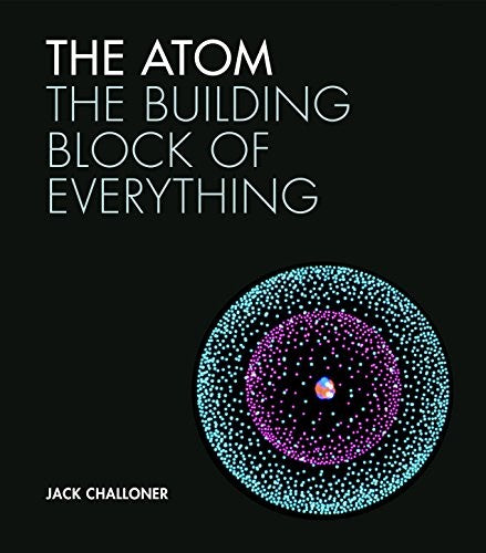 The Atom The Building Block of Everything