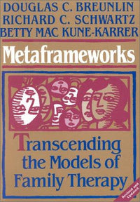Metaframeworks Transcending the Models of Family Therapy