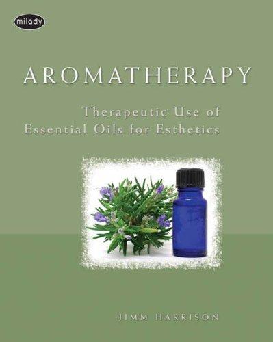 Aromatherapy Therapeutic Use of Essential Oils for Esthetics