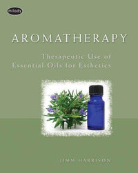 Aromatherapy Therapeutic Use of Essential Oils for Esthetics