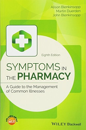 Symptoms in the Pharmacy A Guide to the Management of Common Illnesses