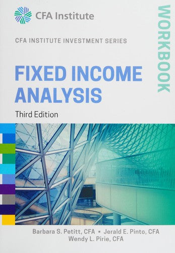 Fixed Income Analysis 3E Wkbk (Cfa) (CFA Institute Investment Series)