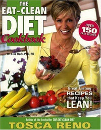The Eat-Clean Diet Cookbook Great-Tasting Recipes that Keep You Lean!