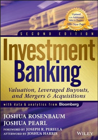 Investment Banking Valuation, Leveraged Buyouts, and Mergers and Acquisitions