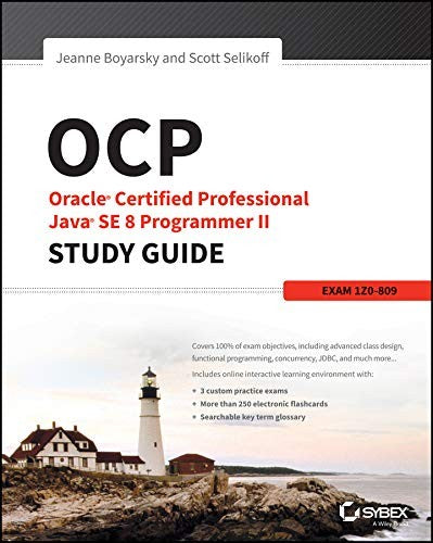 OCP: Oracle Certified Professional Java SE 8 Programmer II Study Guide Exam 1Z0-809