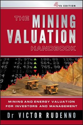 The Mining Valuation Handbook 4e Mining and Energy Valuation for Investors and Management