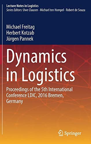 Dynamics in Logistics Proceedings of the 5th International Conference LDIC, 2016 Bremen, Germany