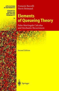 Elements of Queueing Theory Palm Martingale Calculus and Stochastic Recurrences
