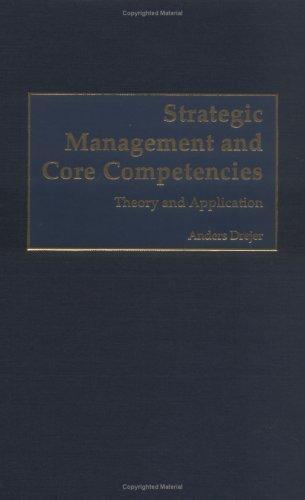 Strategic Management and Core Competencies Theory and Application