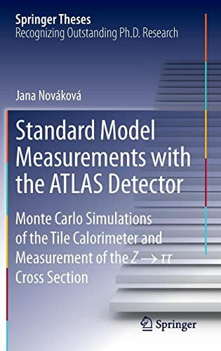 Standard Model Measurements with the ATLAS Detector Monte Carlo Simulations of the Tile Calorimeter and Measurement of the Z → τ τ Cross Section