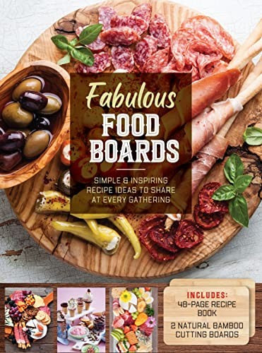Fabulous Food Boards Kit Simple and Inspiring Recipe Ideas to Share at Every Gathering – Includes: 48-page Recipe Book, 2 Natural Bamboo Cutting Boards