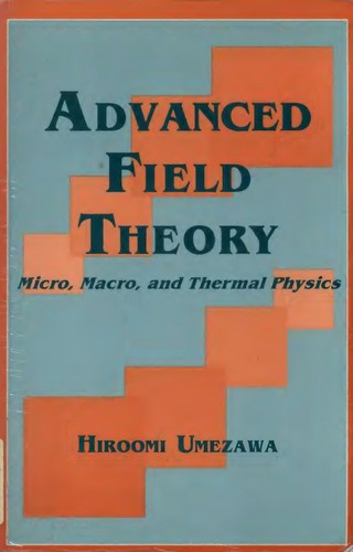 Advanced Field Theory Micro, Macro, and Thermal Physics
