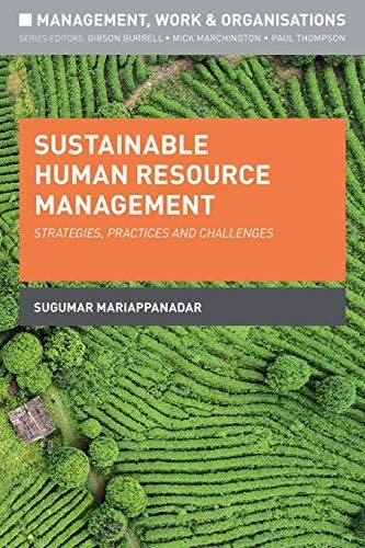 Sustainable Human Resource Management Strategies, Practices and Challenges