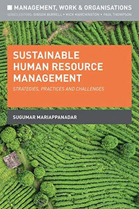 Sustainable Human Resource Management Strategies, Practices and Challenges