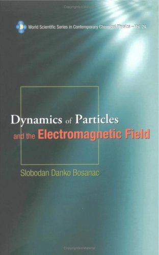 Dynamics of Particles and the Electromagnetic Field