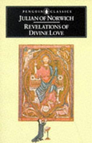 Revelations of Divine Love. Translated Into Modern English and with an Introduction by Clifton Wolters. (Reissued.).
