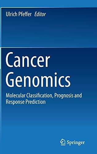 Cancer Genomics Molecular Classification, Prognosis and Response Prediction
