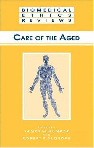Care of the Aged (Biomedical Ethics Reviews)