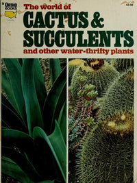 The World of Cactus & Succulents, and Other Water-thrifty Plants