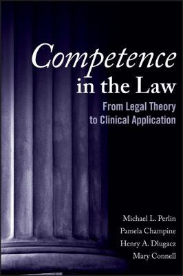 Competence in the Law From Legal Theory to Clinical Application