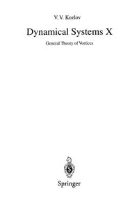 Dynamical Systems X General Theory of Vortices