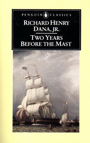 Two Years Before the Mast A Personal Narrative of Life at Sea