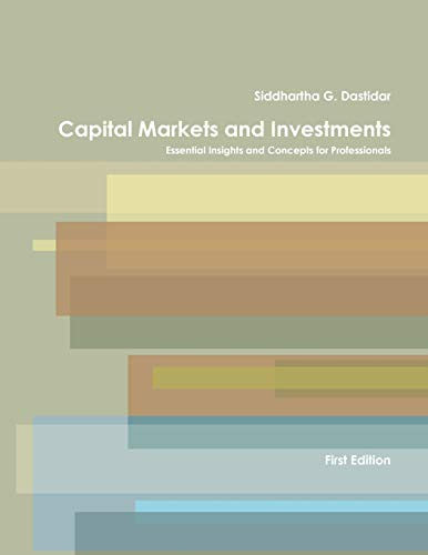 Capital Markets and Investments Essential Insights and Concepts for Professionals