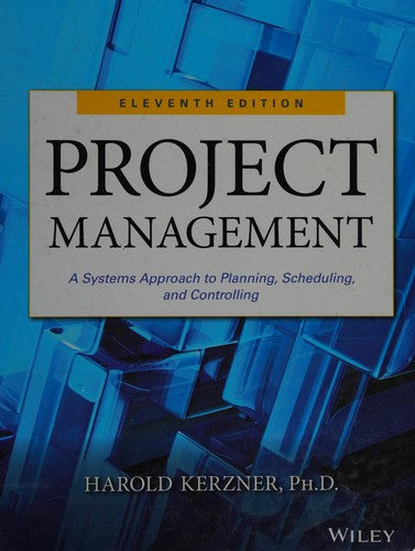 Project Management: A Systems Approach to Planning, Scheduling, and Controlling