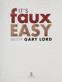 It's Faux Easy with Gary Lord