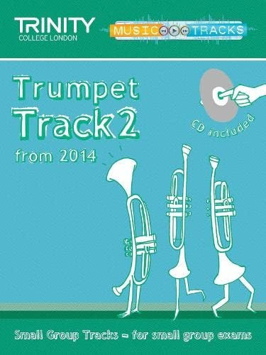 Small Group Tracks, for Small Group Exams Trumpet track 2, from 2014