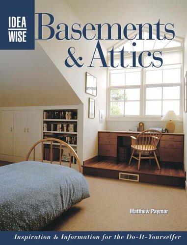 Basements and Attics Inspiration and Information for the Do-It-Yourselfer