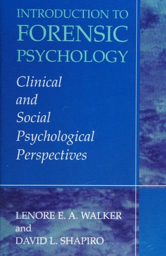 Introduction to Forensic Psychology Clinical and Social Psychological Perspectives