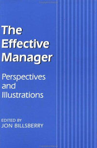 The Effective Manager: Perspectives and Illustrations (Published in association with The Open University)