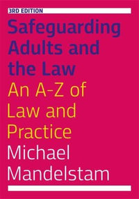 Safeguarding Adults and the Law An A-Z of Law and Practice