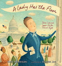 A Lady Has the Floor Belva Lockwood Speaks Out for Women's Rights