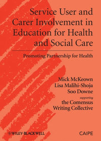 Service User and Carer Involvement in Education for Health and Social Care Promoting Partnership for Health