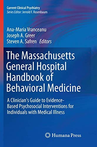 The Massachusetts General Hospital Handbook of Behavioral Medicine A Clinician's Guide to Evidence-based Psychosocial Interventions for Individuals with Medical Illness