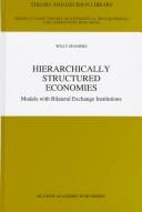 Hierarchically Structured Economies: Models with Bilateral Exchange Institutions (Theory and Decision Library C, 15)