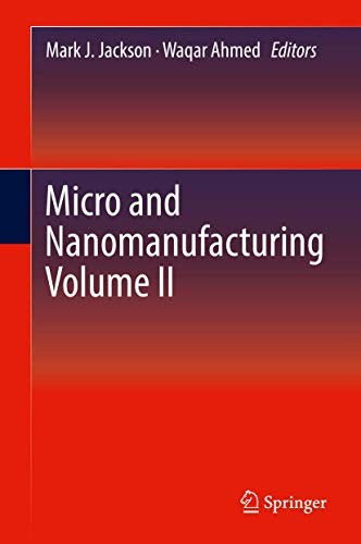 Micro and Nanomanufacturing Volume II