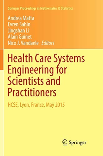 Health Care Systems Engineering for Scientists and Practitioners HCSE, Lyon, France, May 2015