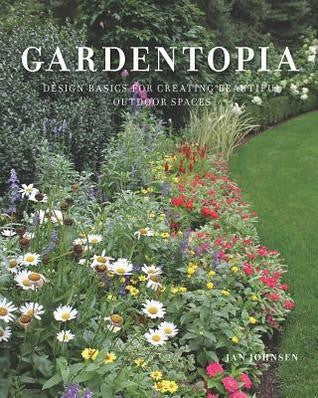 Gardentopia Design Basics for Creating Beautiful Outdoor Spaces