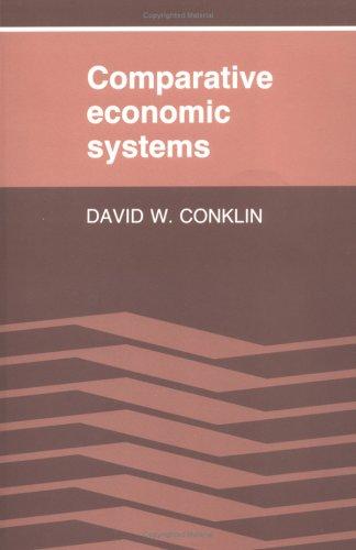 Comparative Economic Systems Objectives, Decision Modes, and the Process of Choice