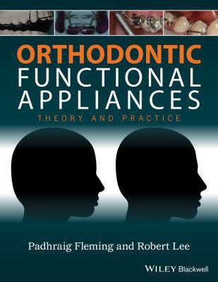 Orthodontic Functional Appliances Theory and Practice
