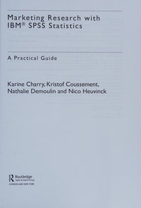 Marketing Research with IBM® SPSS Statistics: A Practical Guide