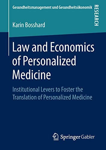 Law and Economics of Personalized Medicine Institutional Levers to Foster the Translation of Personalized Medicine