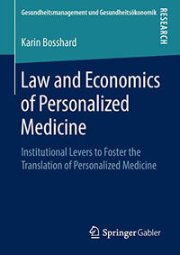Law and Economics of Personalized Medicine Institutional Levers to Foster the Translation of Personalized Medicine